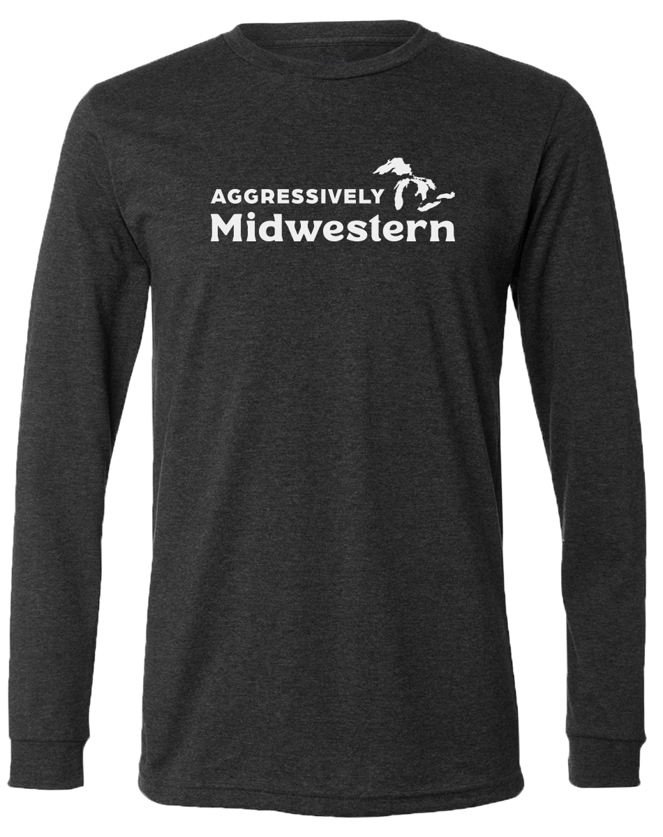 Aggressively Midwestern Long Sleeve T-Shirt