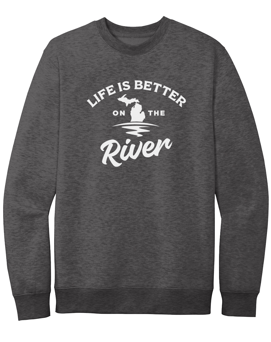 Life is Better on the River Crewneck Sweatshirt