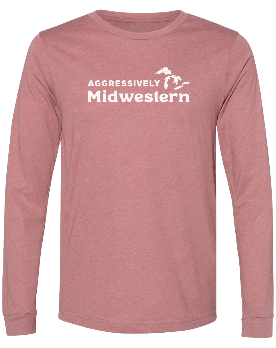 Aggressively Midwestern Long Sleeve T-Shirt