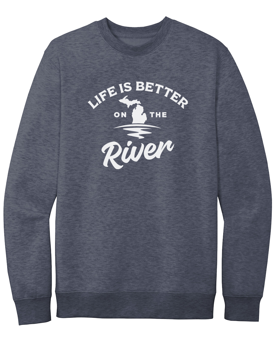 Life is Better on the River Crewneck Sweatshirt