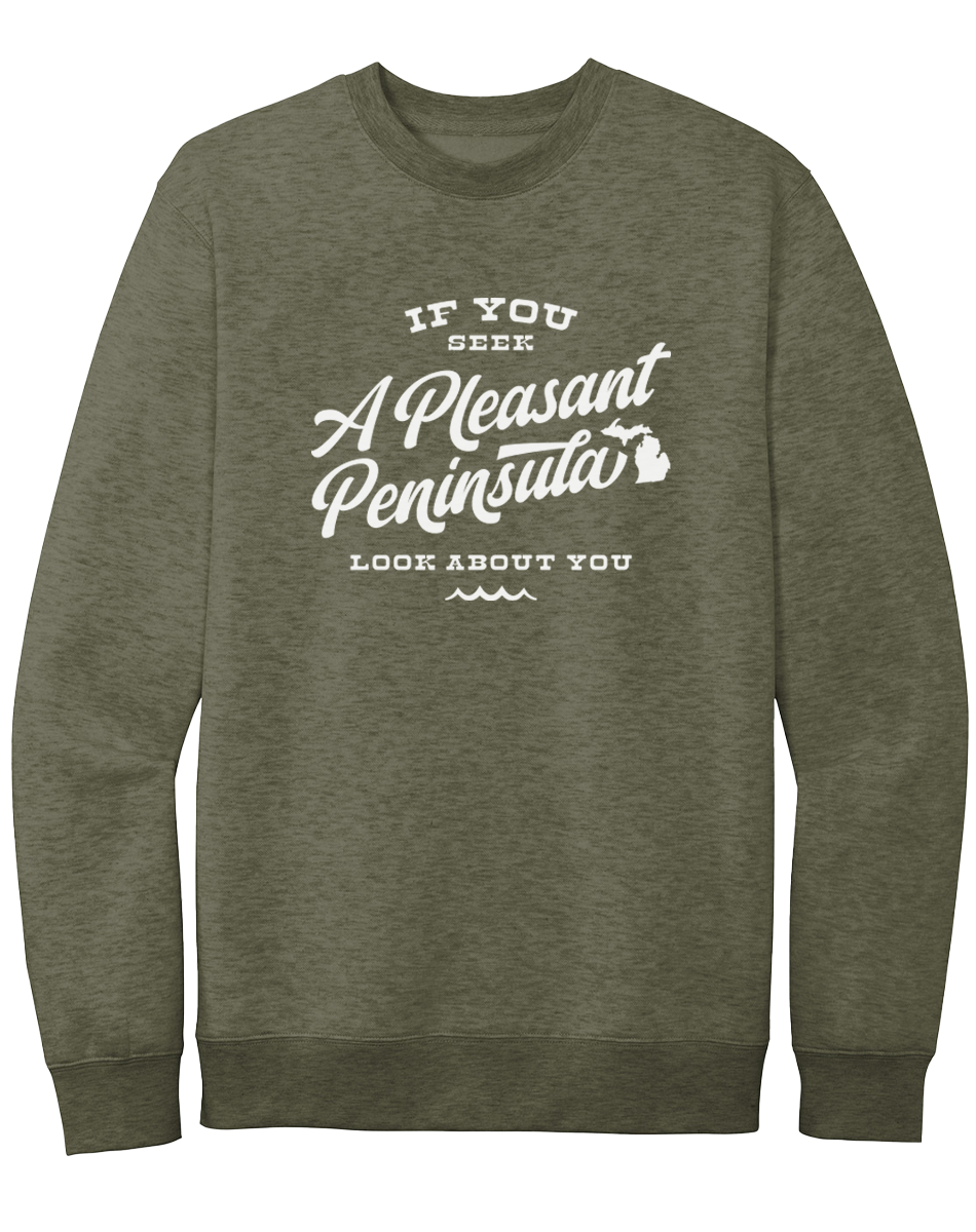 If You Seek A Pleasant Peninsula Crewneck Sweatshirt