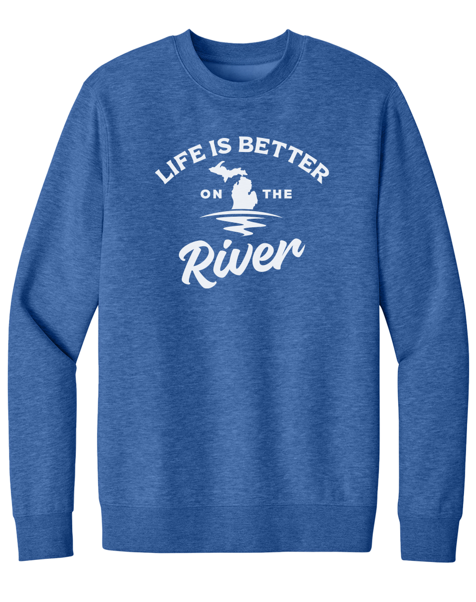 Life is Better on the River Crewneck Sweatshirt