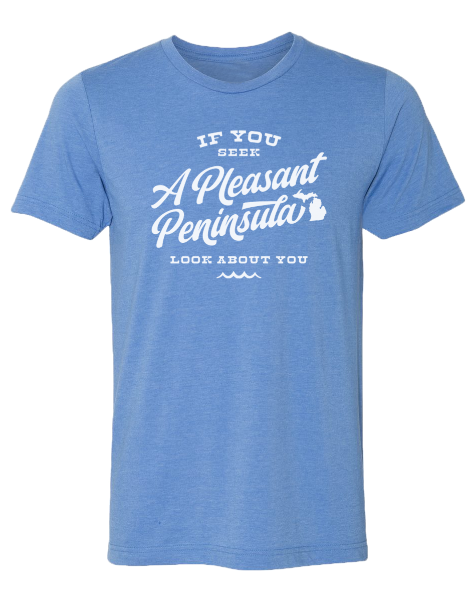 If You Seek A Pleasant Peninsula Unisex T-Shirt