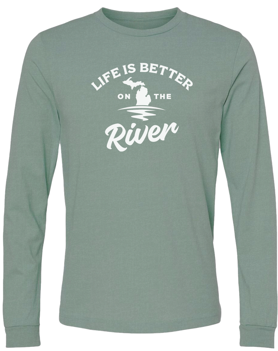 Life is Better on the River Long Sleeve T-Shirt