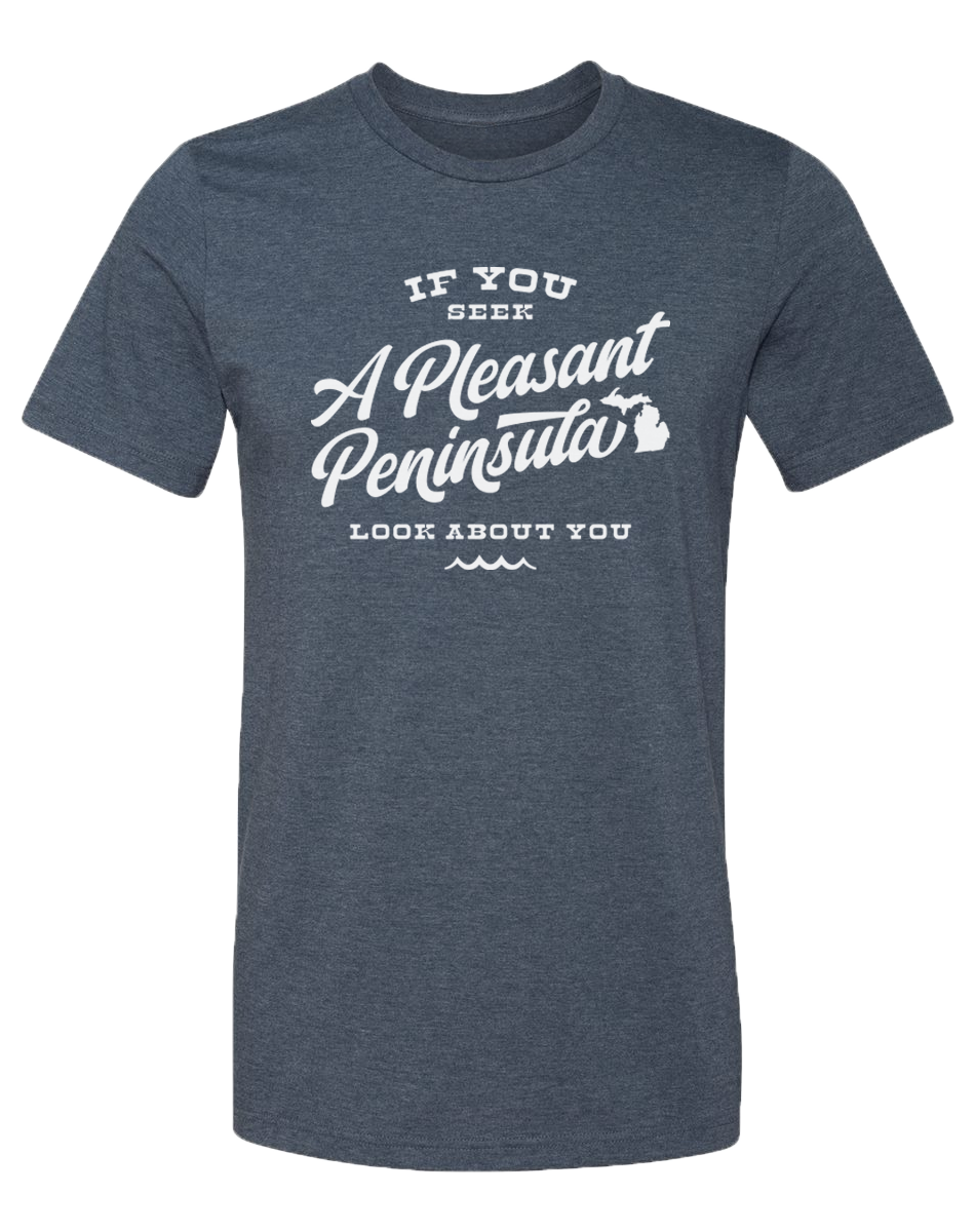 If You Seek A Pleasant Peninsula Unisex T-Shirt